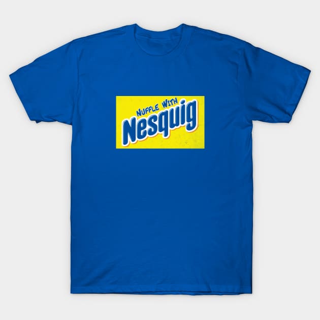 Nuffle with Nesquig T-Shirt by Wykd_Life